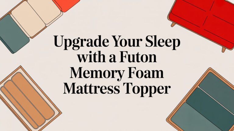 Upgrade Your Sleep with a Futon Memory Foam Mattress Topper