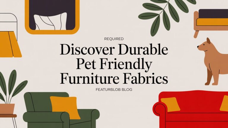 Discover Durable Pet Friendly Furniture Fabrics